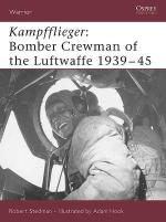 32056 - Stedman-Hook, R.F.-A. - Warrior 099: Kampfflieger: Bomber Crewman of the Luftwaffe 1939-43