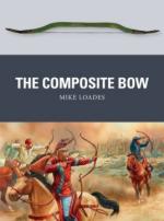58863 - Loades, M. - Weapon 043: Composite Bow